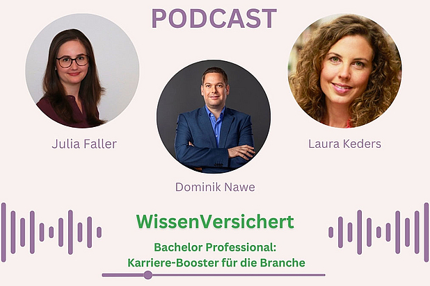 WissenVersichert – Der Podcast für Bildung in der Versicherungsbranche Folge 5: „Bachelor Professional: Karriere-Booster für die Branche “ WissenVersichert – Der Podcast für Bildung in der Versicherungsbranche Folge 5: „Bachelor Professional: Karriere-Booster für die Branche “